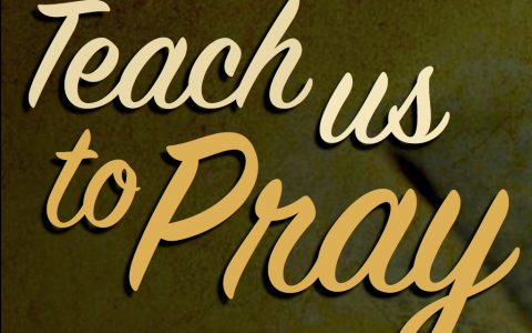 Teach Us to Pray: Week 2 – Trinitarian Prayer