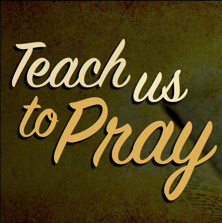 Teach Us to Pray sermon series